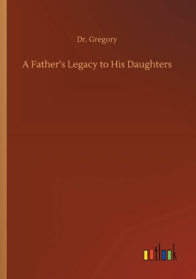 A Father's Legacy to His Daughters