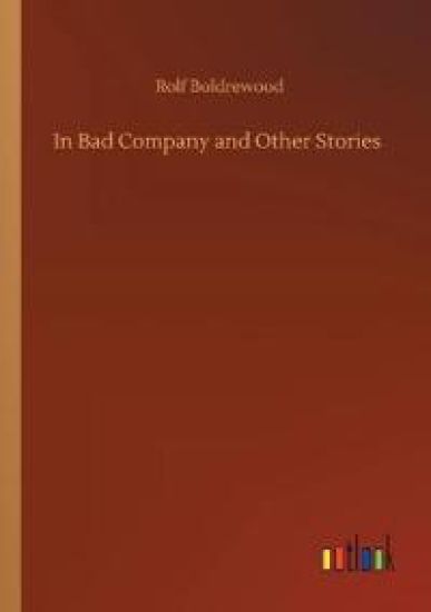 In Bad Company and Other Stories
