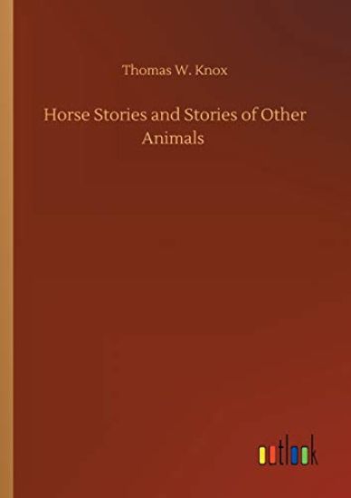 Horse Stories and Stories of Other Animals