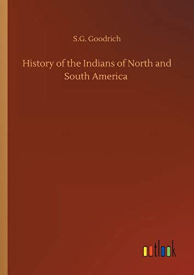 History of the Indians of North and South America
