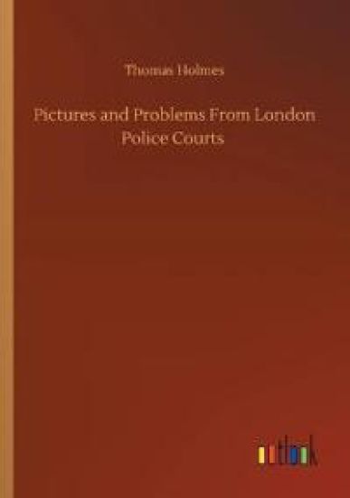 Pictures and Problems From London Police Courts