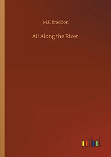 All Along the River