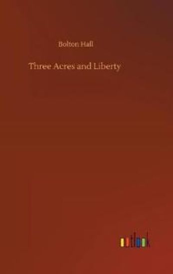 Three Acres and Liberty