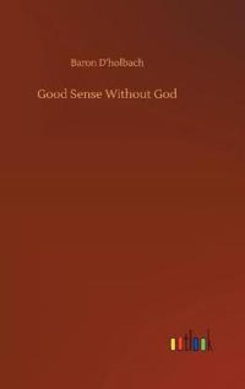 Good Sense Without God