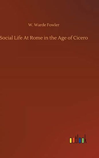 Social Life At Rome in the Age of Cicero