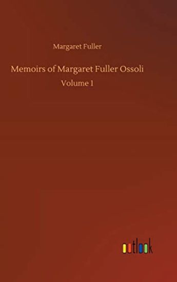 Memoirs of Margaret Fuller Ossoli