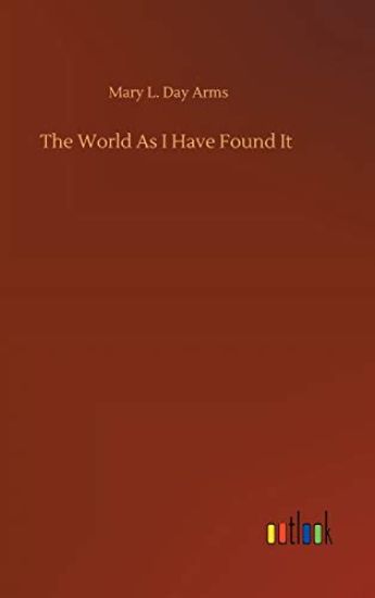 The World As I Have Found It