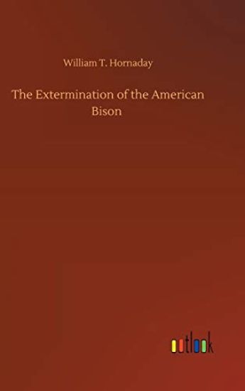 The Extermination of the American Bison