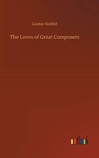 The Loves of Great Composers