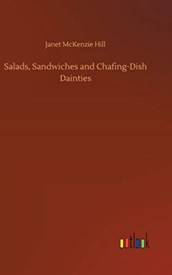 Salads, Sandwiches and Chafing-Dish Dainties