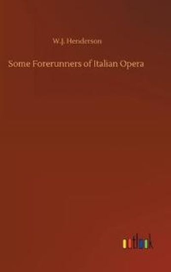 Some Forerunners of Italian Opera