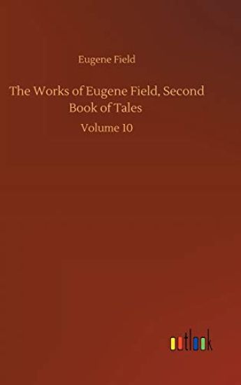 The Works of Eugene Field, Second Book of Tales