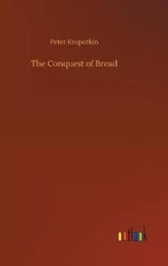 The Conquest of Bread