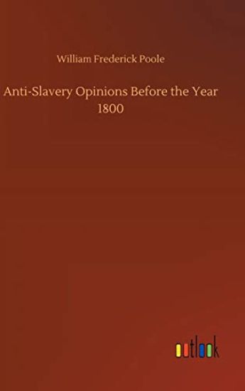Anti-Slavery Opinions Before the Year 1800