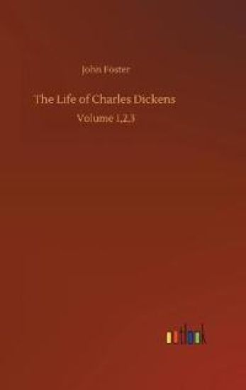 The Life of Charles Dickens