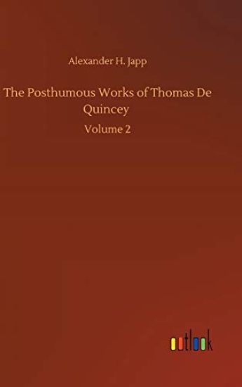The Posthumous Works of Thomas De Quincey