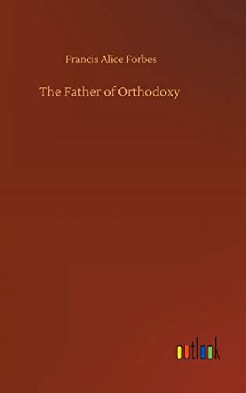 The Father of Orthodoxy