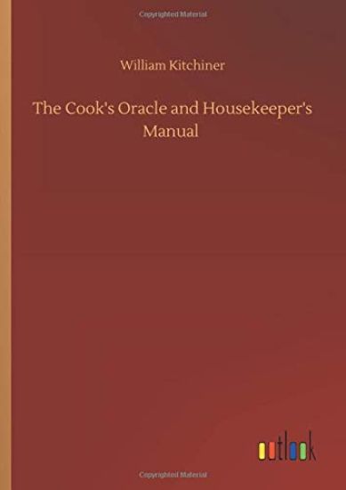 The Cook's Oracle and Housekeeper's Manual
