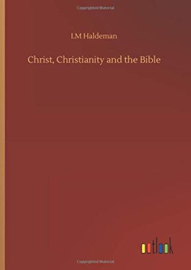 Christ, Christianity and the Bible