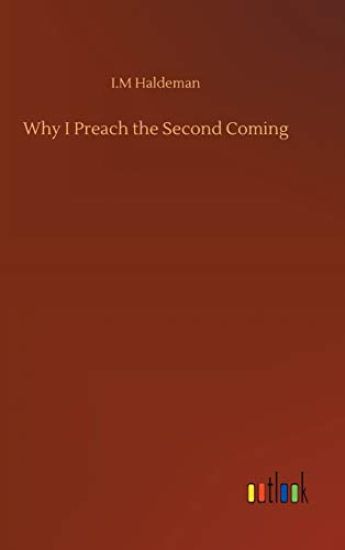 Why I Preach the Second Coming
