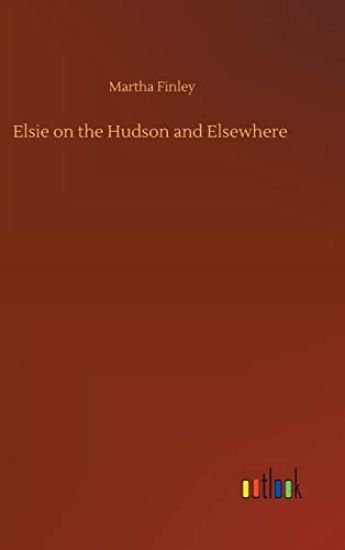 Elsie on the Hudson and Elsewhere