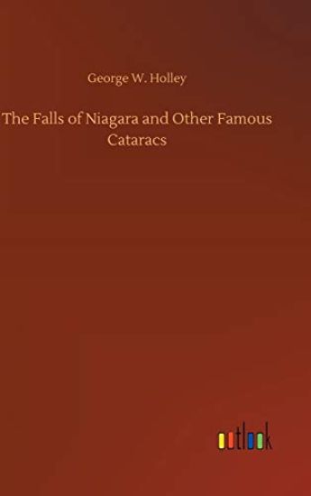 The Falls of Niagara and Other Famous Cataracs