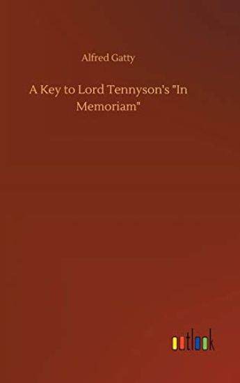 A Key to Lord Tennyson's "In Memoriam"