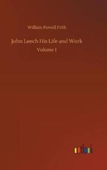 John Leech His Life and Work