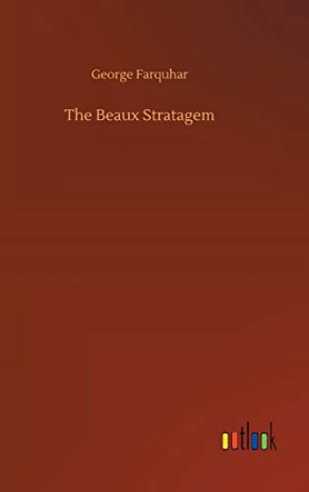 The Beaux Stratagem