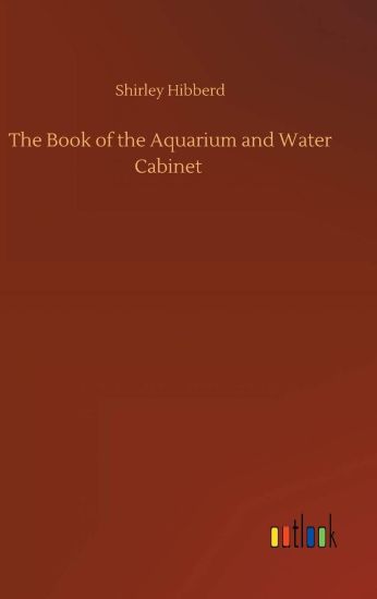 The Book of the Aquarium and Water Cabinet