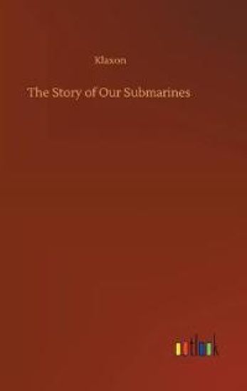 The Story of Our Submarines
