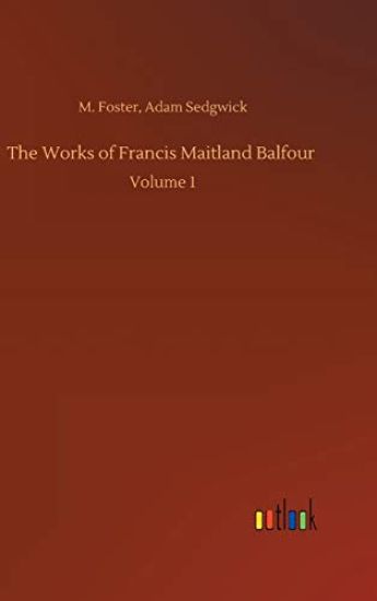 The Works of Francis Maitland Balfour