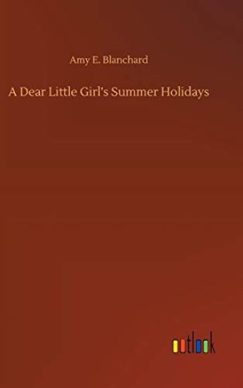 A Dear Little Girl's Summer Holidays