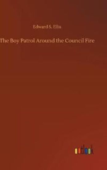 The Boy Patrol Around the Council Fire