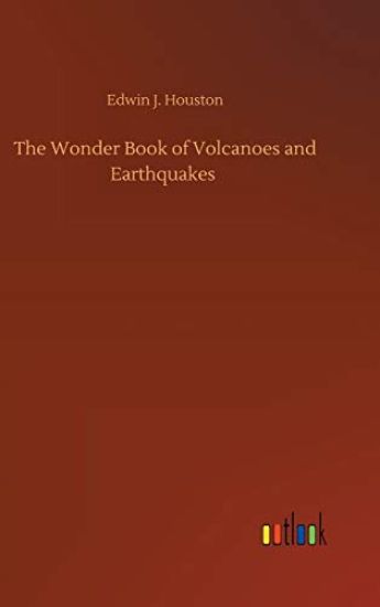 The Wonder Book of Volcanoes and Earthquakes