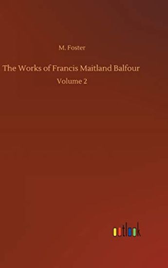 The Works of Francis Maitland Balfour