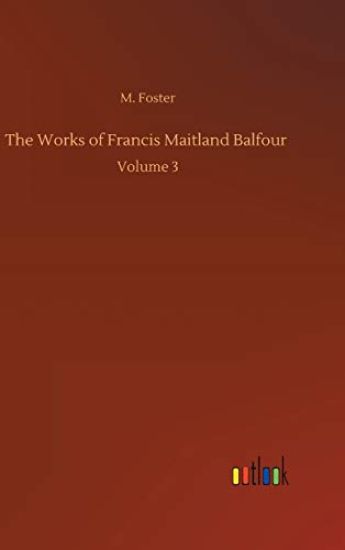 The Works of Francis Maitland Balfour