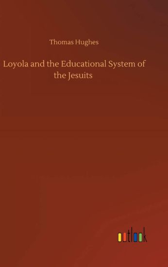 Loyola and the Educational System of the Jesuits