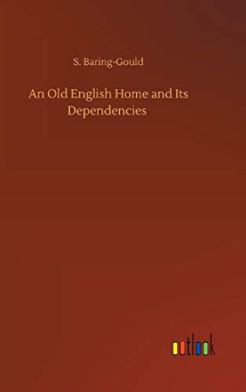 An Old English Home and Its Dependencies