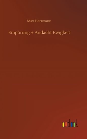 Empörung + Andacht Ewigkeit