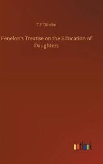 Fenelon's Treatise on the Education of Daughters