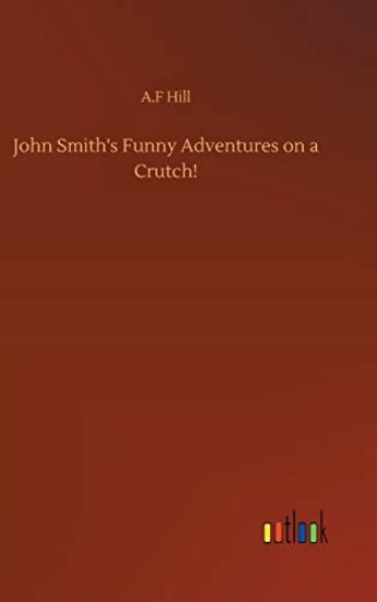 John Smith's Funny Adventures on a Crutch!