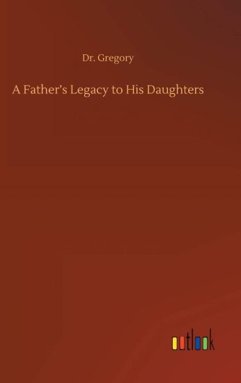 A Father's Legacy to His Daughters