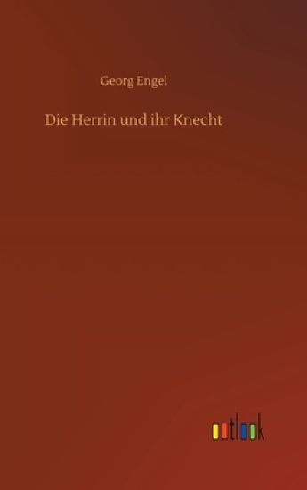 Die Herrin und ihr Knecht