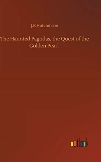 The Haunted Pagodas, the Quest of the Golden Pearl