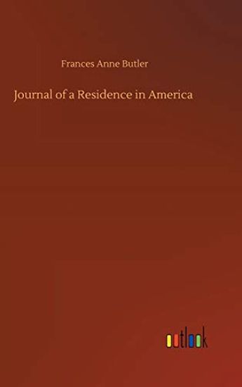Journal of a Residence in America