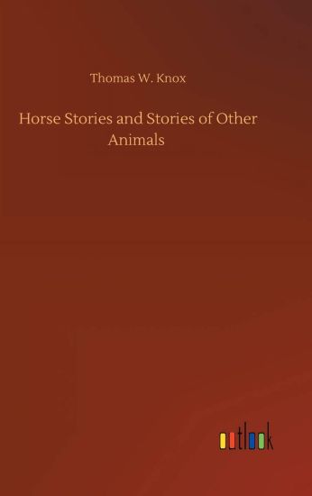 Horse Stories and Stories of Other Animals