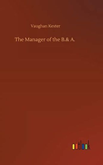 The Manager of the B.& A.