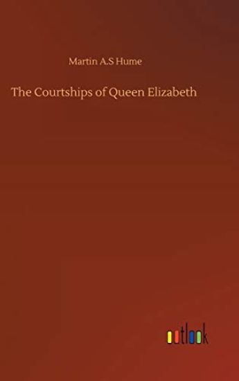 The Courtships of Queen Elizabeth