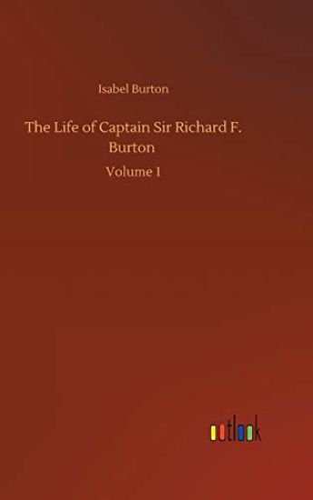 The Life of Captain Sir Richard F. Burton